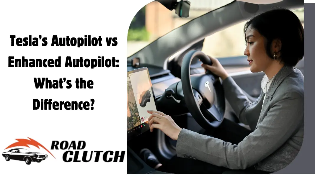Tesla’s Autopilot vs Enhanced Autopilot