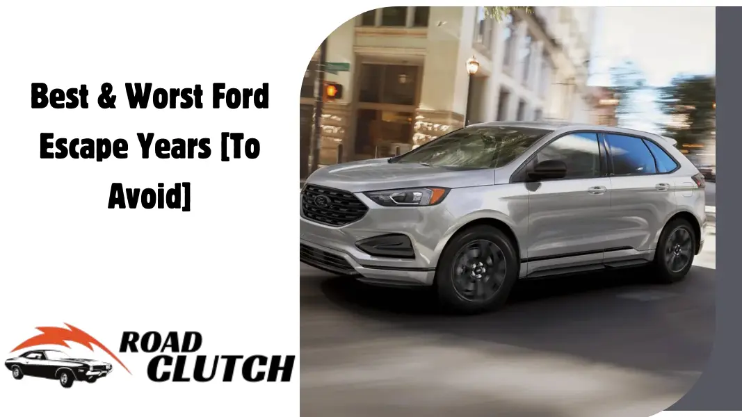 Best & Worst Ford Escape Years