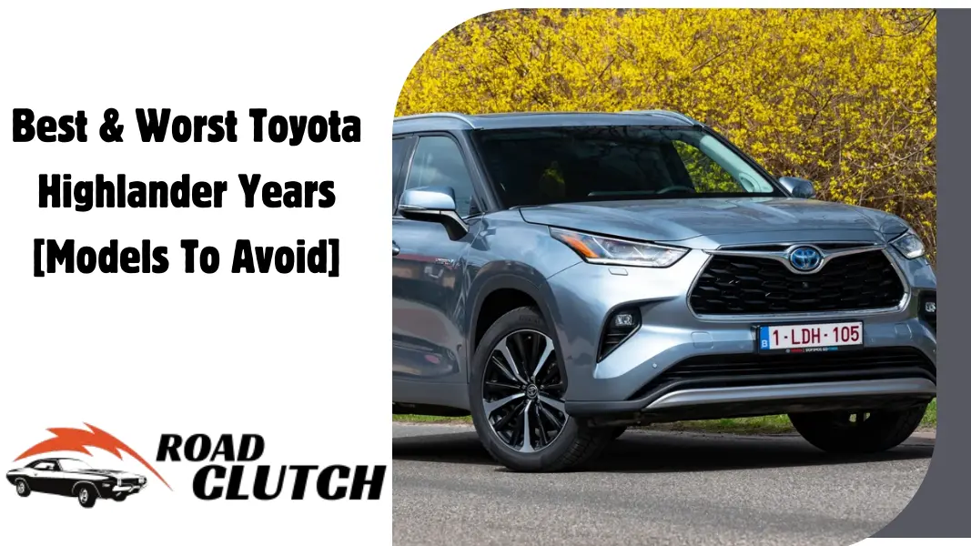 Best & Worst Toyota Highlander Years
