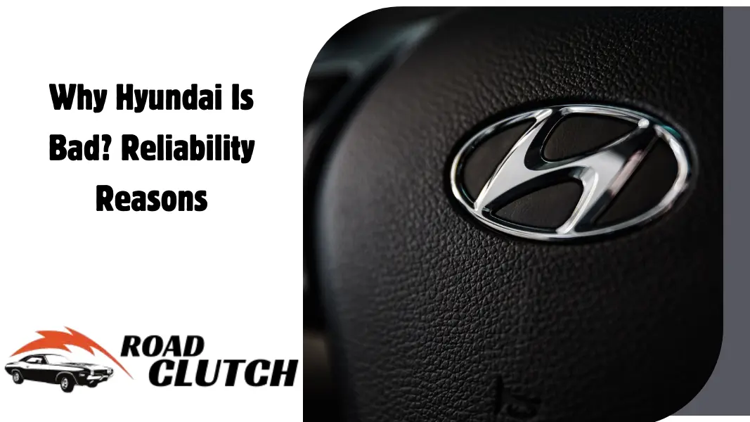 Why Hyundai Is Bad