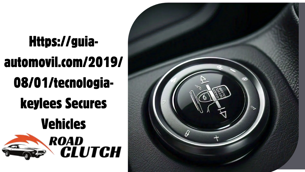 Https://guia-automovil.com/2019/08/01/tecnologia-keylees