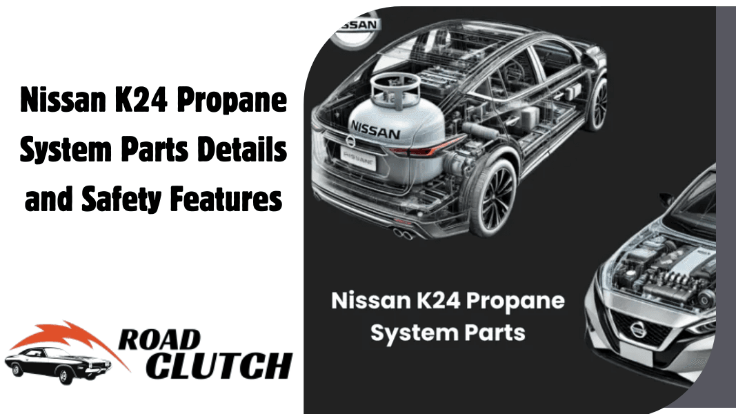 Nissan K24 Propane System Parts
